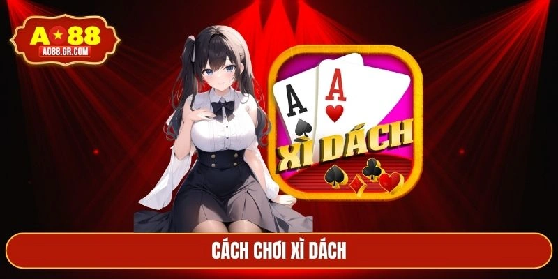 cách chơi xì dách
