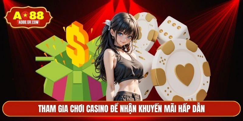 Tham gia chơi casino để nhận khuyến mãi hấp dẫn