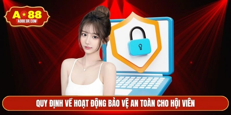 Quy định về hoạt động bảo vệ an toàn cho hội viên