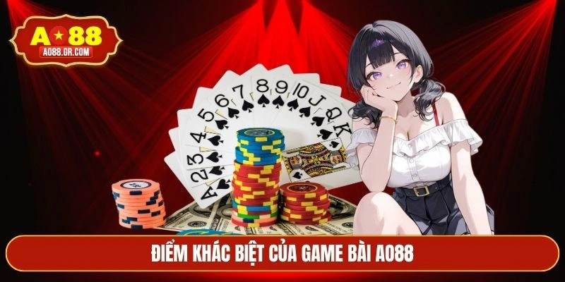 Điểm khác biệt của game bài AO88