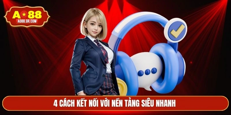 4 cách kết nối với nền tảng siêu nhanh 