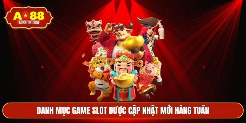 Danh mục game slot được cập nhật mới hàng tuần